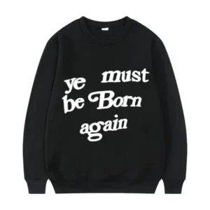 Ye Must Be Born Again Sweatshirt